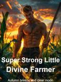 Super Strong Little Divine Farmer