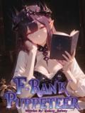 F-Rank Puppeteer!! But I'll be Queen, and I'm not a narcissist!!!!!