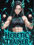 Heretic Trainer: The Gym Is My Cultivation Method